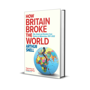 Picture of the book 'How Britain Broke the World' by Arthur Snell