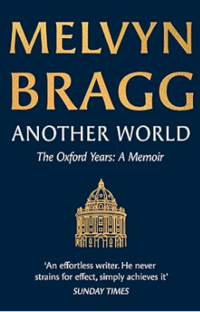Book cover for Melvyn Bragg's 'Another World', a memoir of his time at Oxford