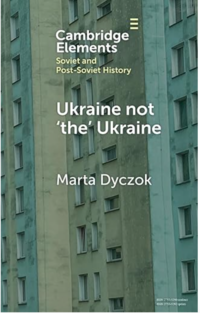 Book cover for 'Ukraine not 'the' Ukraine' by Marta Dyczok